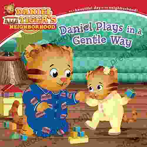 Daniel Plays In A Gentle Way (Daniel Tiger S Neighborhood)