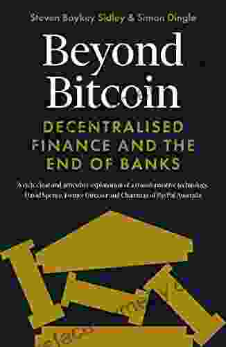 Beyond Bitcoin: Decentralised Finance And The End Of Banks