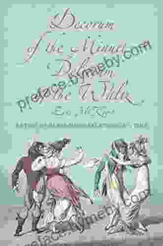 Decorum Of The Minuet Delirium Of The Waltz: A Study Of Dance Music Relations In 3/4 Time (Musical Meaning And Interpretation)