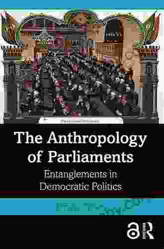 The Anthropology of Parliaments: Entanglements in Democratic Politics