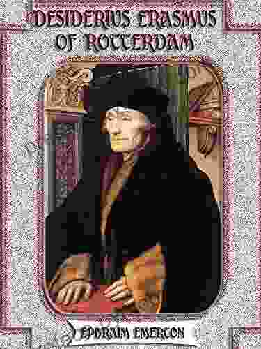 Desiderius Erasmus of Rotterdam (Illustrated)