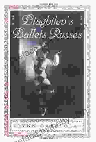 Diaghilev S Ballets Russes Lynn Garafola