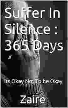 Suffer In Silence : 365 Days : Its Okay Not To be Okay