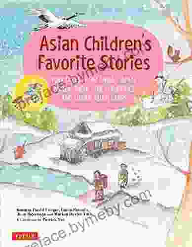 Asian Children s Favorite Stories: Folktales from China Japan Korea India the Philippines and other Asian Lands (Favorite Children s Stories)