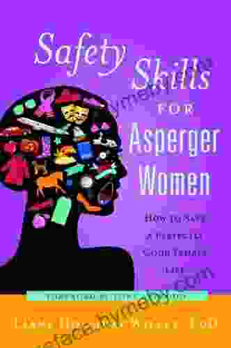 Safety Skills For Asperger Women: How To Save A Perfectly Good Female Life