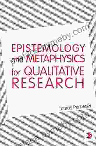 Epistemology And Metaphysics For Qualitative Research