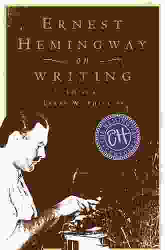 Ernest Hemingway on Writing Larry W Phillips