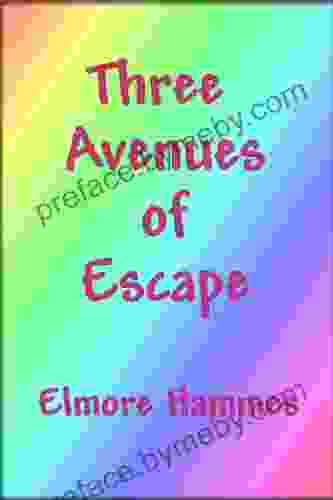 Three Avenues Of Escape Elmore Hammes