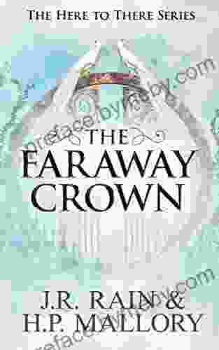 The Faraway Crown: A Young Adult Fantasy Romance (Here To There 2)