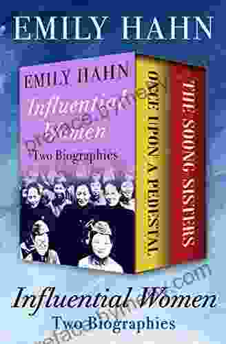 Influential Women: Two Biographies Emily Hahn