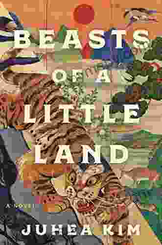 Beasts of a Little Land: A Novel