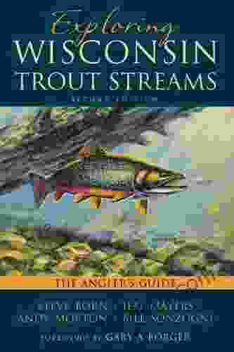 Exploring Wisconsin Trout Streams: The Angler s Guide