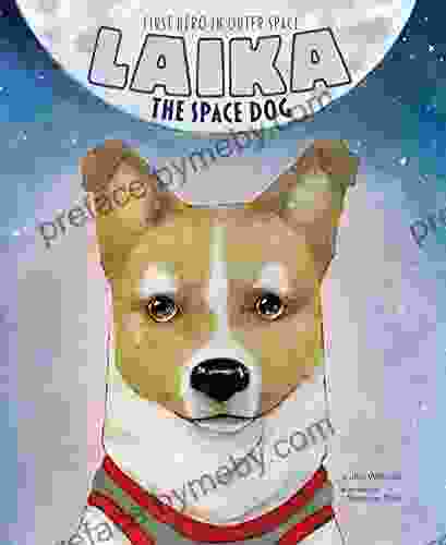 Laika the Space Dog: First Hero in Outer Space (Animal Heroes)