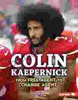 Colin Kaepernick: From Free Agent to Change Agent (Gateway Biographies)