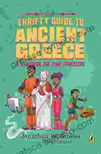 The Thrifty Guide To Ancient Greece: A Handbook For Time Travelers (The Thrifty Guides 3)