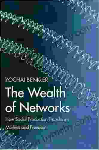 The Wealth of Networks: How Social Production Transforms Markets and Freedom