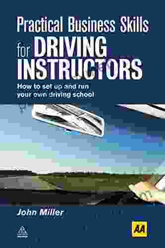 Practical Business Skills For Driving Instructors: How To Set Up And Run Your Own Driving School