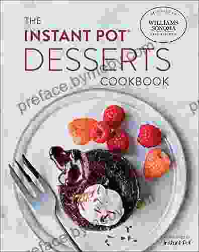 The Instant Pot Desserts Cookbook