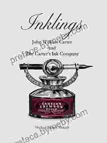 Inklings: John Wilkins Carter and The Carter s Ink Company