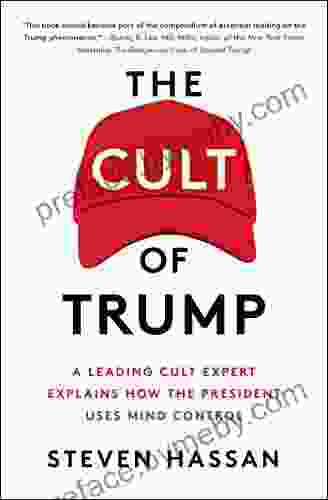 The Cult Of Trump: A Leading Cult Expert Explains How The President Uses Mind Control