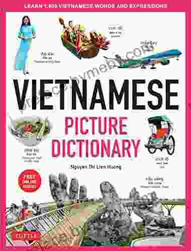 Vietnamese Picture Dictionary: Learn 1 500 Vietnamese Words And Expressions The Perfect Resource For Visual Learners Of All Ages (Includes Online Audio) (Tuttle Picture Dictionary)