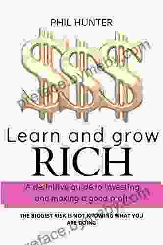 LEARN AND GROW RICH: Definitive Guide To Investing And Making Good Profit