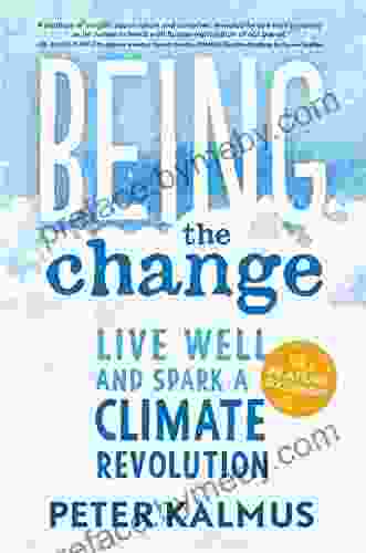 Being the Change: Live Well and Spark a Climate Revolution