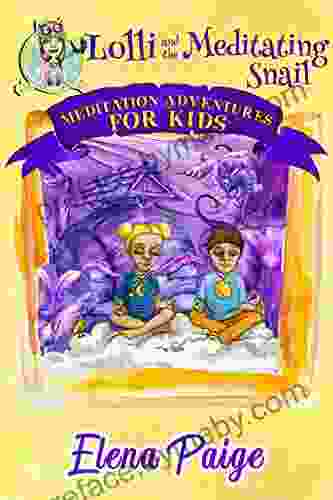 Lolli And The Meditating Snail (Meditation Adventures For Kids 4)