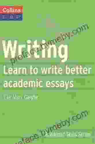 Writing: B2+ (Collins Academic Skills): Learn To Write Better Academic Essays