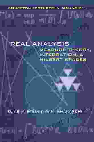 Real Analysis: Measure Theory Integration And Hilbert Spaces (Princeton Lectures In Analysis 3)