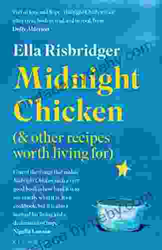 Midnight Chicken: Other Recipes Worth Living For