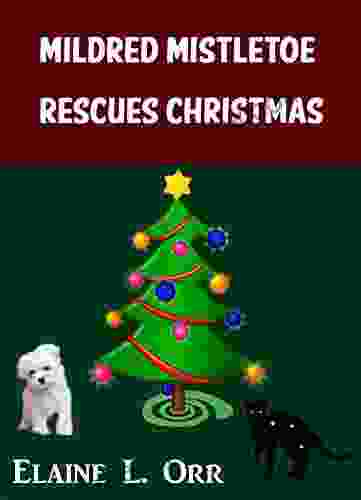 Mildred Mistletoe Rescues Christmas (Mildred Mistletoe Holiday 2)