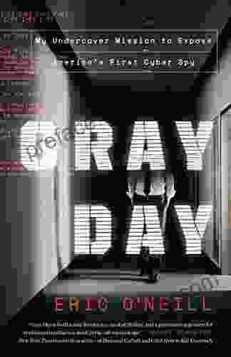 Gray Day: My Undercover Mission to Expose America s First Cyber Spy