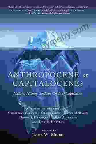 Anthropocene Or Capitalocene?: Nature History And The Crisis Of Capitalism (Kairos)