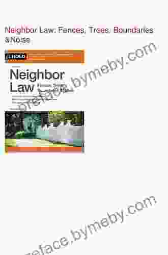 Neighbor Law: Fences Trees Boundaries Noise