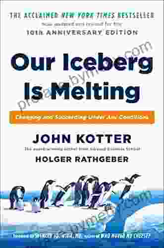 Our Iceberg Is Melting: Changing And Succeeding Under Any Conditions