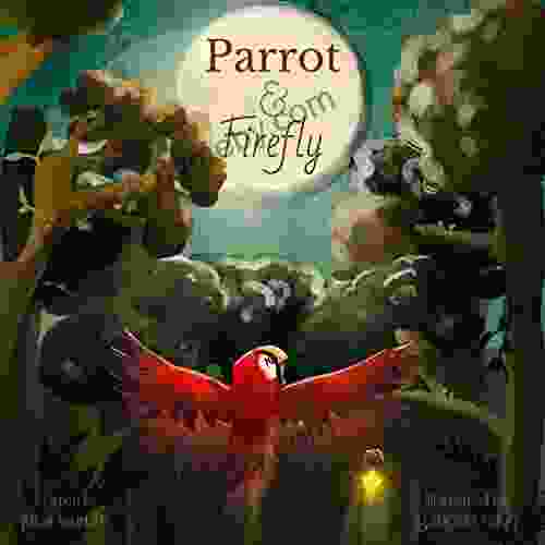 Parrot Firefly (a read aloud picture for children age 3 6 and 6 8 preschool grade 2)