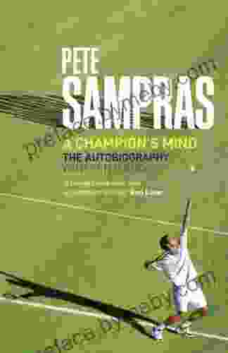 Pete Sampras: A Champion S Mind