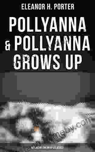 Pollyanna Pollyanna Grows Up (Musaicum Children s Classics): Christmas Specials