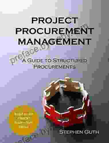 Project Procurement Management: A Guide to Structured Procurements