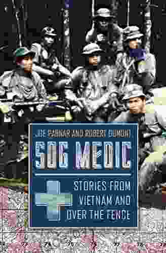 SOG Medic: Stories From Vietnam And Over The Fence