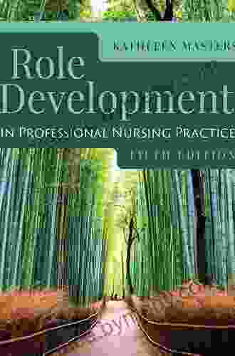 Role Development In Professional Nursing Practice