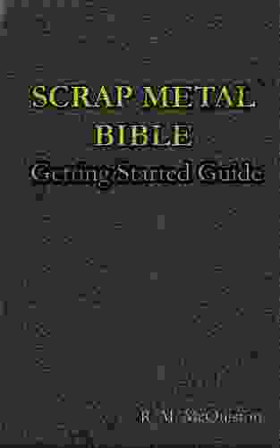 Scrap Metal Bible: Getting Started Guide