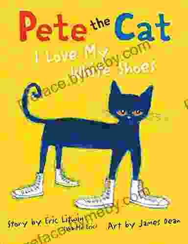 Pete The Cat: I Love My White Shoes