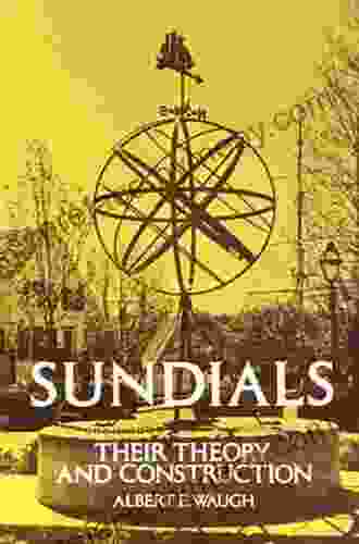 Sundials: Their Theory And Construction