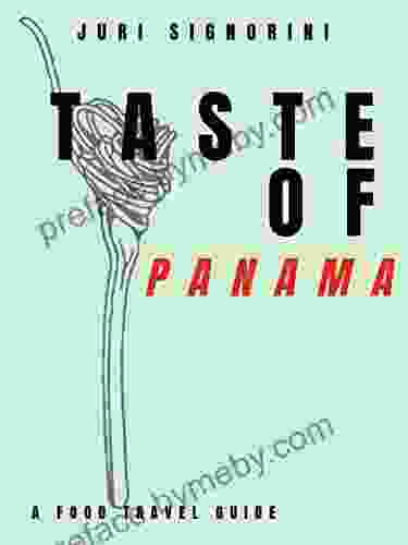 Taste Of Panama: A Food Travel Guide