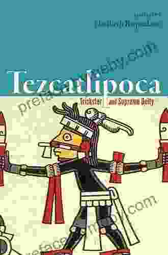 Tezcatlipoca: Trickster and Supreme Deity