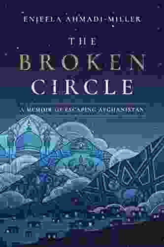 The Broken Circle: A Memoir of Escaping Afghanistan