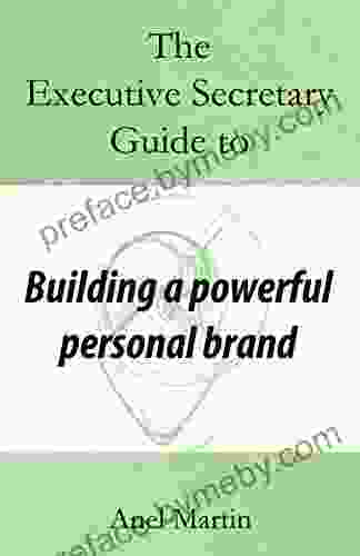 The Executive Secretary Guide to Building a Powerful Personal Brand (The Executive Secretary Guides 2)