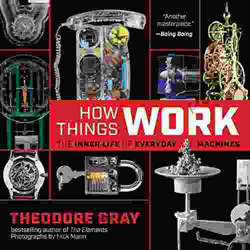 How Things Work: The Inner Life Of Everyday Machines